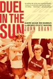 Duel in the Sun: Alberto Salazar, Dick Beardsley, and America's Greatest Marathon, Brant, John