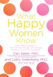 What Happy Women Know: How New Findings in Positive Psychology Can Change Women's Lives for the Better, Yalof, Ina & Baker, Dan & Greenberg, Cathy