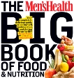 The Men's Health Big Book of Food & Nutrition: Your Completely Delicious Guide to Eating Well, Looking Great, and Staying Lean for Life!, Weber, Joel & Editors of Men's Health Magazi