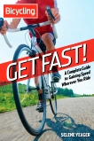 Get Fast!: A Complete Guide to Gaining Speed Wherever You Ride, Yeager, Selene