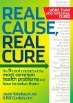 Real Cause, Real Cure: The 9 root causes of the most common health problems and how to solve them, Teitelbaum, Jacob & Gottlieb, Bill