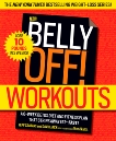 The Belly Off! Workouts: A 6-Week Detox Diet and Fitness Plan That Strips Away Fat--Fast!, Csatari, Jeff & Jack, David