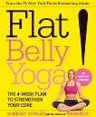 Flat Belly Yoga!: The 4-Week Plan to Strengthen Your Core, Fowler, Kimberly