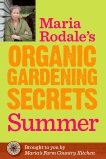 Maria Rodale's Organic Gardening Secrets: Summer, Rodale, Maria