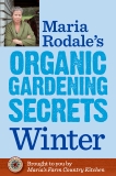 Maria Rodale's Organic Gardening Secrets: Winter, Rodale, Maria