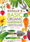 Rodale's Basic Organic Gardening: A Beginner's Guide to Starting a Healthy Garden, Martin, Deborah L.