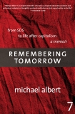 Remembering Tomorrow: From SDS to Life After Capitalism: A Memoir, Albert, Michael