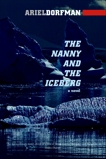 The Nanny and the Iceberg: A Novel, Dorfman, Ariel