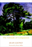 The Solitude of Compassion, Giono, Jean