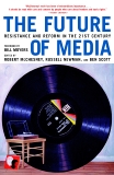 The Future of Media: Resistance and Reform in the 21st Century, 