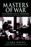 Masters of War: Latin America and U.S. Agression From the Cuban Revolution Through the Clinton Years, Nieto, Clara