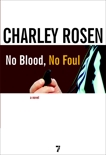 No Blood, No Foul: A Novel, Rosen, Charley