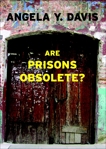 Are Prisons Obsolete?, Davis, Angela Y.