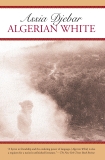 Algerian White: A Narrative, Djebar, Assia