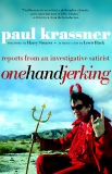 One Hand Jerking: Reports From an Investigative Journalist, Krassner, Paul