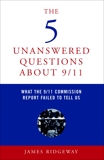 The 5 Unanswered Questions About 9/11: What the 9/11 Commission Report Failed to Tell Us, Ridgeway, James