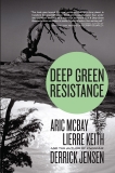 Deep Green Resistance: Strategy to Save the Planet, McBay, Aric & Keith, Lierre & Jensen, Derrick