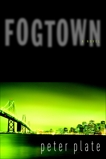 Fogtown: A Novel, Plate, Peter