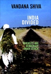 India Divided: Diversity and Democracy Under Attack, Shiva, Vandana