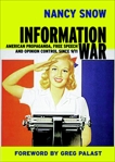 Information War: American Propaganda, Free Speech and Opinion Control Since 9-11, Snow, Nancy