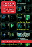 The More You Watch the Less You Know: News Wars/(sub)Merged Hopes/Media Adventures, Schechter, Danny