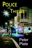 Police and Thieves: A Novel, Plate, Peter