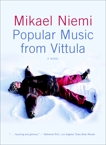 Popular Music from Vittula: A Novel, Niemi, Mikael