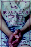 The Postpartum Effect: Deadly Depression in Mothers, Huysman, Arlene M.