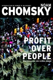 Profit Over People: Neoliberalism and Global Order, Chomsky, Noam