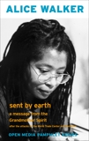 Sent by Earth: A Message from the Grandmother Spirit, Walker, Alice