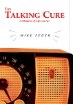 The Talking Cure: A Memoir of Life on Air, Feder, Mike