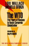 The WTO: Five Years of Reasons to Resist Corporate Globalization, Wallach, Lori & Sforza, Michelle