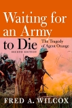 Waiting for an Army to Die: The Tragedy of Agent Orange, Wilcox, Fred A.