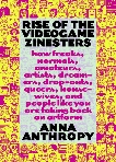 Rise of the Videogame Zinesters: How Freaks, Normals, Amateurs, Artists, Dreamers, Drop-outs, Queers, Housewives, and People Like You Are Taking Back an Art Form, Anthropy, Anna