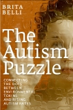 The Autism Puzzle: Connecting the Dots Between Environmental Toxins and Rising Autism Rates, Belli, Brita