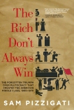 The Rich Don't Always Win: The Forgotten Triumph over Plutocracy that Created the American Middle Class, 1900-1970, Pizzigati, Sam