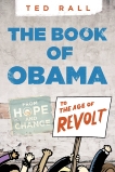 The Book of Obama: From Hope and Change to the Age of Revolt, Rall, Ted