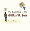 The Beginning of the American Fall: A Comics Journalist Inside the Occupy Wall Street Movement, McMillan, Stephanie