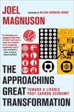 The Approaching Great Transformation: Toward a Livable Post Carbon Economy, Magnuson, Joel