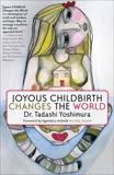 Joyous Childbirth Changes the World, Yoshimura, Tadashi