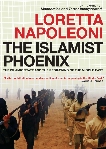The Islamist Phoenix: The Islamic State (ISIS) and the Redrawing of the Middle East, Napoleoni, Loretta