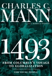 1493 for Young People: From Columbus's Voyage to Globalization, Mann, Charles