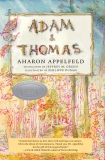 Adam and Thomas, Appelfeld, Aharon