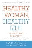 Healthy Woman, Healthy Life: A Woman's Book of Healing, Null, Gary