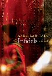 Infidels: A Novel, Taia, Abdellah