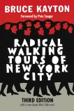 Radical Walking Tours of New York City, Third Edition, Kayton, Bruce