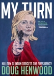 My Turn: Hillary Clinton Targets the Presidency, Henwood, Doug