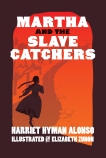Martha and the Slave Catchers, Alonso, Harriet Hyman