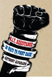 DIY Resistance: 36 Ways to Fight Back!, Alvarado, Anthony