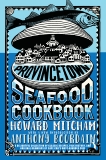 Provincetown Seafood Cookbook, Mitcham, Howard